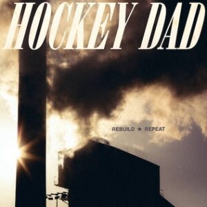Hockey Dad: Rebuild Repeat